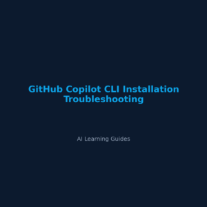 GitHub Copilot CLI Installation Troubleshooting