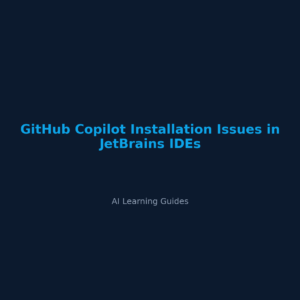 GitHub Copilot Installation Issues in JetBrains IDEs