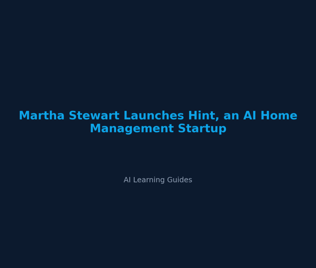 Martha Stewart Launches Hint, an AI Home Management Startup cover