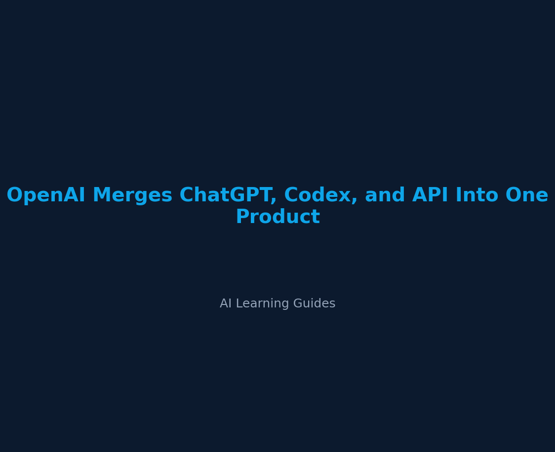 OpenAI Merges ChatGPT, Codex, and API Into One Product