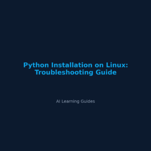 Python Installation on Linux: Troubleshooting Guide
