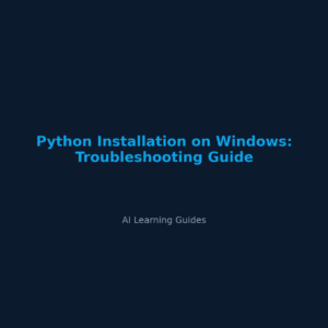 Python Installation on Windows: Troubleshooting Guide