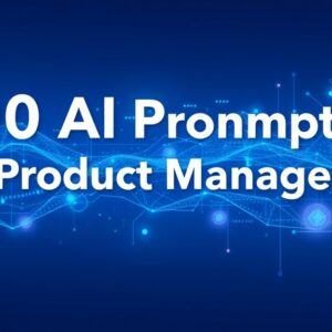 300 AI Prompts for Product Managers