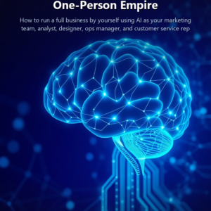 IA para Solopreneurs: Construye un Imperio Unipersonal con Inteligencia Artificial