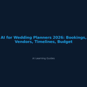 AI for Wedding Planners 2026: Bookings, Vendors, Timelines, Budget