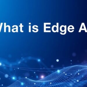What Is Edge AI?