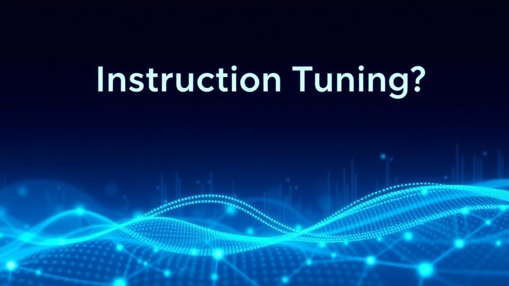 What Is Instruction Tuning? - ailearningguides.com