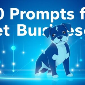 150 Prompts de AI para Negocios de Mascotas: Grooming, Adiestramiento y Más