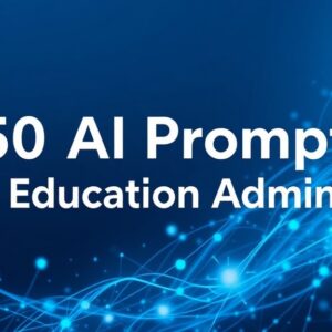250 Prompts de IA para Administración Educativa