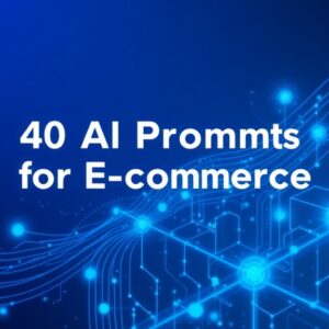 400 Prompts de AI para E-Commerce: Fichas, Anuncios y Atención