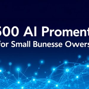 500 Prompts de IA para Dueños de Pequeños Negocios