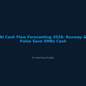 Pronóstico de Flujo de Caja con IA 2026: Anticipa tu Runway y Evita Sustos - ailearningguides.com