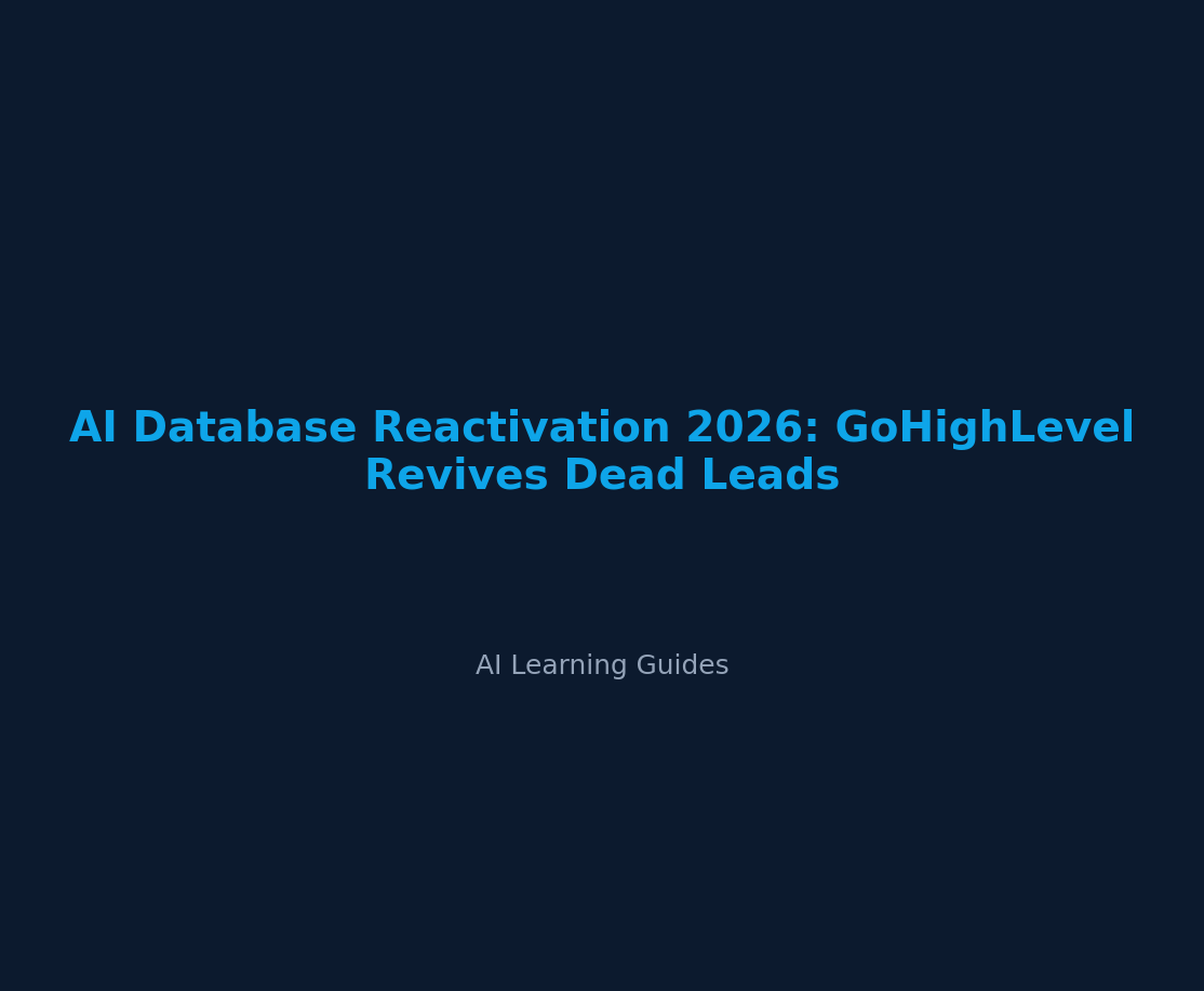 Reactivación de Bases de Datos con IA: Revive Leads Muertos en GoHighLevel - ailearningguides.com