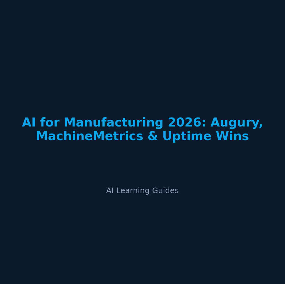 IA para Manufactura 2026: Menos Paros y Más Margen con Augury - ailearningguides.com