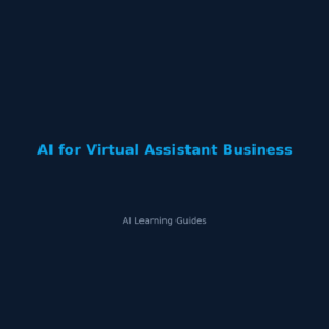IA para tu Negocio de Asistente Virtual: Cobra Más y Atiende Más - ailearningguides.com