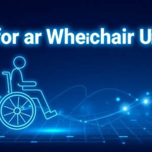 IA para Usuarios de Silla de Ruedas: Accesibilidad, Equipos y Autonomía