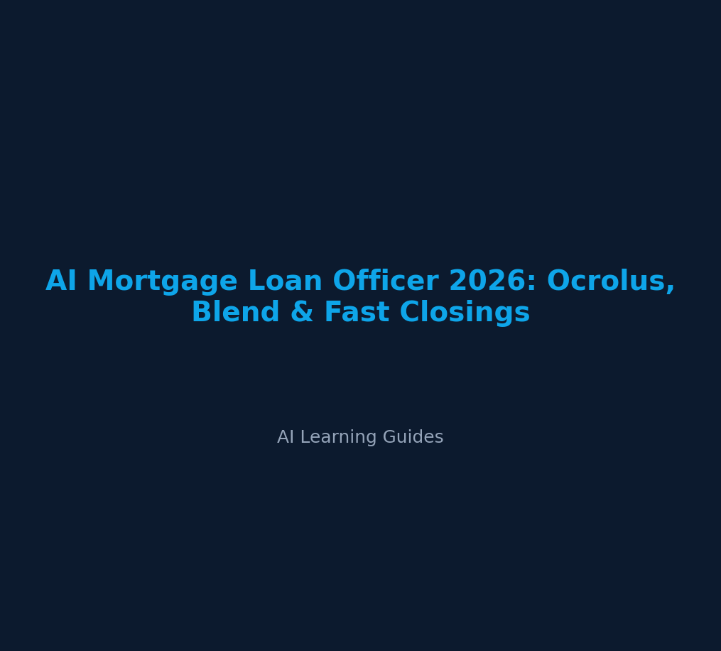IA para Oficiales de Préstamos Hipotecarios 2026: Ocrolus, Blend y Cierres Rápidos - ailearningguides.com