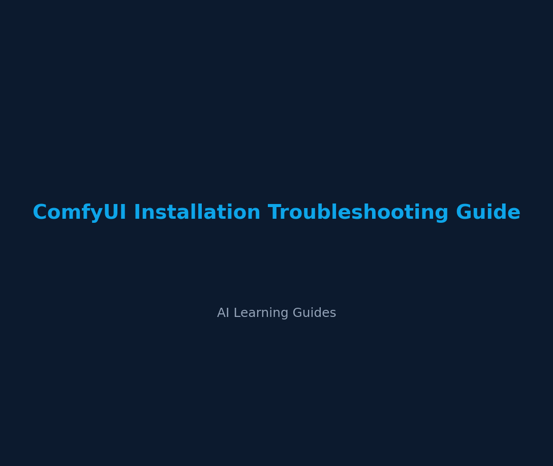 Guía para resolver los errores de instalación de ComfyUI