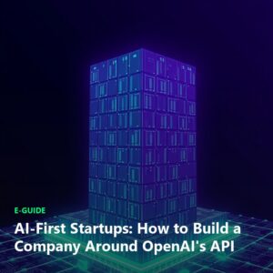 Startups AI-First: Construye tu Empresa sobre la API de OpenAI
