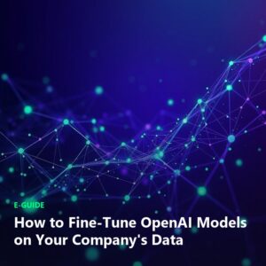 Fine-Tuning de Modelos de OpenAI con los Datos de tu Empresa