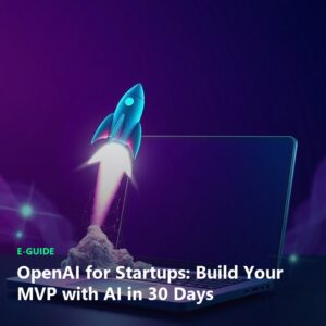 OpenAI para Startups: Crea tu MVP con IA en 30 Días