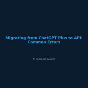 Migrar de ChatGPT Plus a la API de OpenAI sin errores