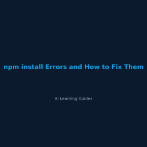 Errores de npm install explicados y resueltos paso a paso