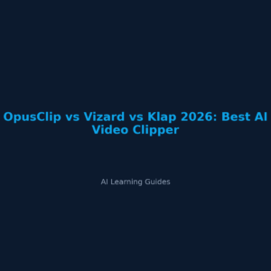 OpusClip vs Vizard vs Klap 2026: El Mejor Clipador de Video con IA - ailearningguides.com
