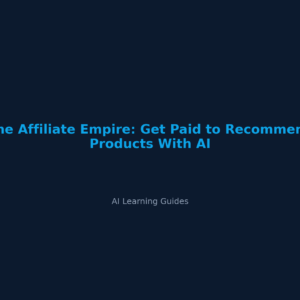 El Imperio de Afiliados: Gana Dinero Recomendando Productos con IA - ailearningguides.com