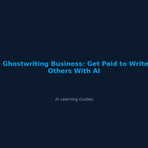 The Ghostwriting Business: Get Paid to Write for Others With AI