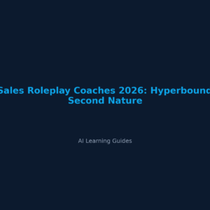 AI Sales Roleplay Coaches 2026: Hyperbound vs Second Nature - ailearningguides.com