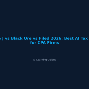 Blue J vs Black Ore vs Filed 2026: Best AI Tax Tool for CPA Firms - ailearningguides.com