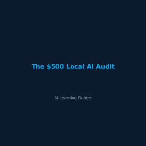 The $500 Local AI Audit - ailearningguides.com